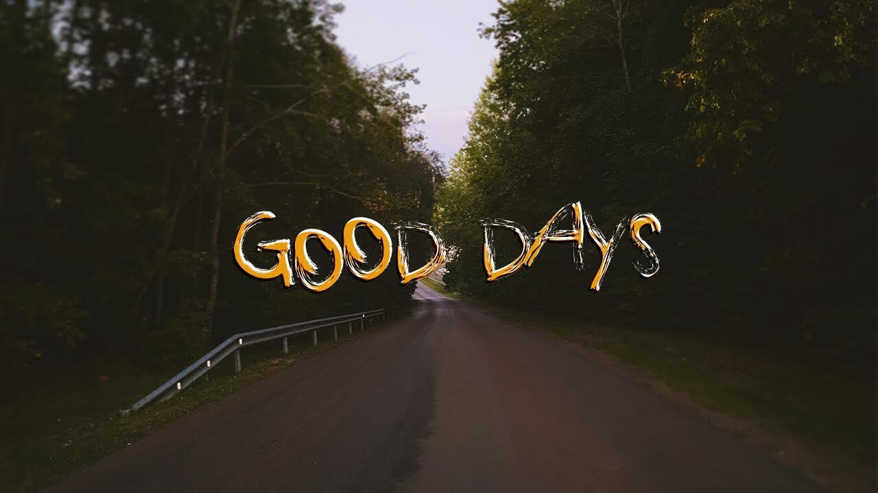 good days